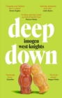Deep Down : the 'intimate, emotional and witty' 2023 debut you don't want to miss - Book