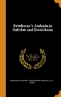 Swinburne's Atalanta in Calydon and Erechtheus - Book