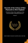 Records of the Colony of New Plymouth in New England : Printed by Order of the Legislature of the Commonwealth of Massachusetts & 6; Volume 5 - Book