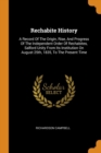 Rechabite History : A Record of the Origin, Rise, and Progress of the Independent Order of Rechabites, Salford Unity from Its Institution on August 25th, 1835, to the Present Time - Book