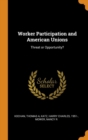 Worker Participation and American Unions : Threat or Opportunity? - Book