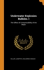 Underwater Explosion Bubbles. I : The Effect of Compressibility of the Water - Book