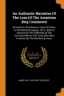 An Authentic Narrative of the Loss of the American Brig Commerce : Wrecked on the Western Coast of Africa, in the Month of August, 1815: With an Account of the Sufferings of the Surviving Officers and - Book