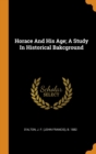 Horace and His Age; A Study in Historical Bakcground - Book