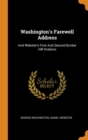 Washington's Farewell Address : And Webster's First and Second Bunker Hill Orations - Book