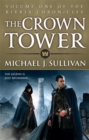 The Crown Tower : Book 1 of The Riyria Chronicles - Book