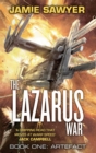 The Lazarus War: Artefact : Lazarus War 1 - Book