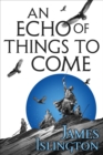 An Echo of Things to Come : Book Two of the Licanius trilogy - eBook