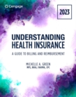Understanding Health Insurance: A Guide to Billing and Reimbursement, 2023 Edition - Book