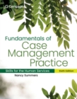 Fundamentals of Case Management Practice : Skills for the Human Services - Book