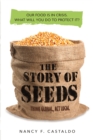 Story of Seeds: Our Food Is in Crisis. What Will You Do to Protect It? - Book