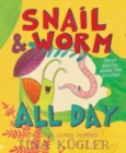 Snail and Worm All Day : Three Stories About Two Friends - Book