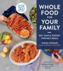 Whole Food for Your Family : 100+ Simple, Budget-Friendly Meals - eBook