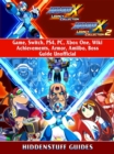 Mega Man X Legacy Collection 1 + 2 Game, Switch, PS4, PC, Xbox One, Wiki, Achievements, Armor, Amiibo, Boss, Guide Unofficial - eBook