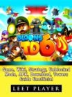 Bloons TD 6 Game, Wiki, Strategy, Unblocked, Mods, Apk, Download, Towers, Guide Unofficial - eBook