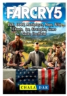 Far Cry 5, DLC, Coop, Multiplayer, Maps, Wiki, Cheats, Tips, Strategies, Game Guide Unofficial - Book
