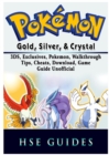 Pokemon Gold, Silver, & Crystal, 3ds, Exclusives, Pokemon, Walkthrough, Tips, Cheats, Download, Game Guide Unofficial - Book