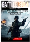 Battlefield 1 Turning Tides, DLC, Maps, Weapons, Operations, Tips, Strategies, Cheats, Guide Unofficial - Book