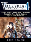 Valkyria Chronicles 4 Game, Switch, Stories, DLC, Characters, Gameplay, Aces, Units, Weapons, Squad, Guide Unofficial - eBook