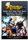 Dragon Ball Legends, Reddit, Tiers, Wiki, Team, Hacks, Equipment, Tips, Cheats, Game Guide Unofficial - Book