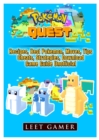 Pokemon Quest, Recipes, Best Pokemon, Moves, Tips, Cheats, Strategies, Download, Game Guide Unofficial - Book