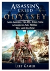 Assassins Creed Odyssey Game, Gameplay, Tips, DLC, Armor, Arena, Achievements, Sets, Abilities, Tips, Guide Unofficial - Book