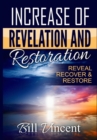 Increase of Revelation and Restoration : Reveal, Recover & Restore - Book