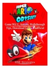 Super Mario Odyssey Game, Wii U, Amiibo, Walkthrough, Tips, Download Guide Unofficial - Book