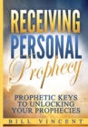 Receiving Personal Prophecy : Prophetic Keys to Unlocking Your Prophecies - Book