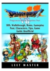 Dragon Quest VII Fragments of a Forgotten Past, 3ds, Walkthrough, Roms, Gameplay, Past, Characters, Tips, Game Guide Unofficial - Book
