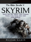 The Elder Scrolls V Skyrim, Switch, Xbox One, Addons, Armor, Weapons, Classes, Coop, Cheats, Jokes, Game Guide Unofficial - eBook