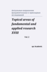 Topical areas of fundamental and applied research XVIII. Vol. 2 - Book
