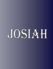Josiah : 100 Pages 8.5" X 11" Personalized Name on Notebook College Ruled Line Paper - Book