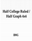 Half College Ruled / Half Graph 4x4 : 50 Pages 8.5" X 11" - Book