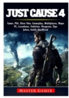 Just Cause 4 Game, Ps4, Xbox One, Gameplay, Multiplayer, Maps, Pc, Locations, Vehicles, Weapons, Tips, Jokes, Guide Unofficial - Book