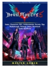 Devil May Cry 5 V Game, Characters, DLC, Achievements, Secrets, Tips, Walkthrough, Strategy, Jokes, Download, Guide Unofficial - Book