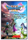 Dragon Quest XI Echoes of an Elusive Age, Armor, Attributes, Battles, Weapons, Combat, Crafting, Cheats, Tips, Game Guide Unofficial - Book