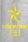 A Star Was Born 1983 : 100 Pages 6 X 9 Journal Notebook - Book