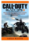 Call of Duty Black Ops 4, Blackout, App, Apk, Accounts, Aimbot, Weapons, Items, Tips, Strategy, Download, Unofficial Game Guide - Book