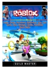 Roblox, Login, Codes, Download, Unblocked, App, Apk, Mods, Tips, Strategy, Cheats, Unofficial Game Guide - Book