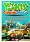 Yoshis Crafted World Game, Switch, Map, Amiibo, Walkthrough, Bosses, Costumes, Flowers, Coins, Crafts, Jokes, Guide Unofficial - Book