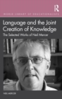Language and the Joint Creation of Knowledge : The selected works of Neil Mercer - Book