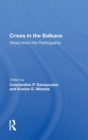 Crises in the Balkans : Views from the Participants - Book