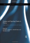 Games and Sporting Events in History : Organisations, Performances and Impact - Book