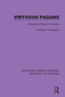 Virtuous Pagans : Unreligious People in America - Book