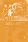 The Chinese Coal Industry : An Economic History - Book