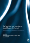 The Teaching and Learning of Social Research Methods : Developments in Pedagogical Knowledge - Book