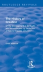 The History of Creation : Or the Development of the Earth and its Inhabitants by the Action of Natural Causes, Volume 2 - Book