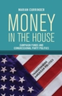 Money In the House : Campaign Funds and Congressional Party Politics - Book