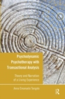 Psychodynamic Psychotherapy with Transactional Analysis : Theory and Narration of a Living Experience - Book